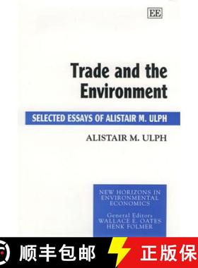 【3-4周达】Trade and the Environment: Selected Essays of Alistair M. Ulph: Selected Essays of Alistai... [9781840640847]