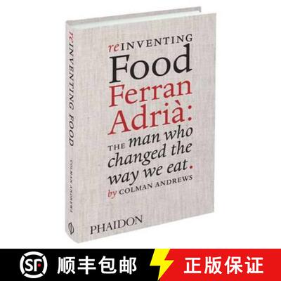 【3-4周达】Reinventing Food: Ferran Adria, The Man Who Changed The Way We Eat [9780714859057]