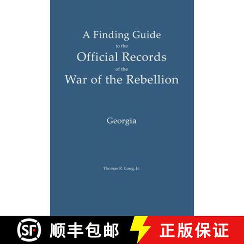 【3-4周达】A Finding Guide to the Official Records of the War of the Rebellion: Volume 3: Georgia [9798994508893]