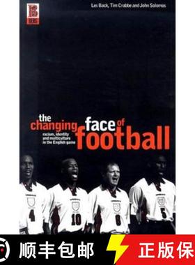 预订 The Changing Face of Football: Racism, Identity and Multiculture in the English Game [9781859734834]