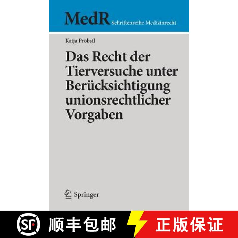 【3-4周达】Das Recht Der Tierversuche Unter Berücksichtigung Unionsrechtlicher Vorgaben [9783662526484]