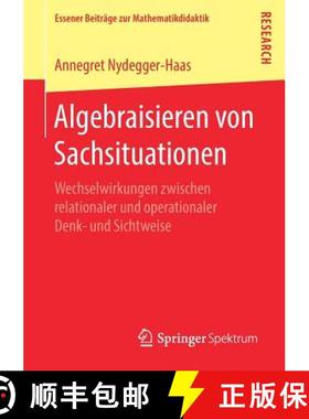 【3-4周达】Algebraisieren von Sachsituationen : Wechselwirkungen zwischen relationaler und operationa... [9783658209100]