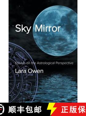 【3-4周达】Sky Mirror: Essays on the Astrological Perspective [9781291506754]