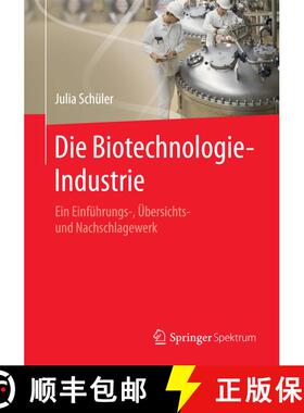 【3-4周达】Die Biotechnologie-Industrie : Ein Einführungs-, Übersichts- und Nachschlagewerk (1. Auf... [9783662471593]