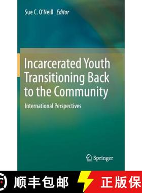 【3-4周达】Incarcerated Youth Transitioning Back to the Community : International Perspectives [9789811307515]