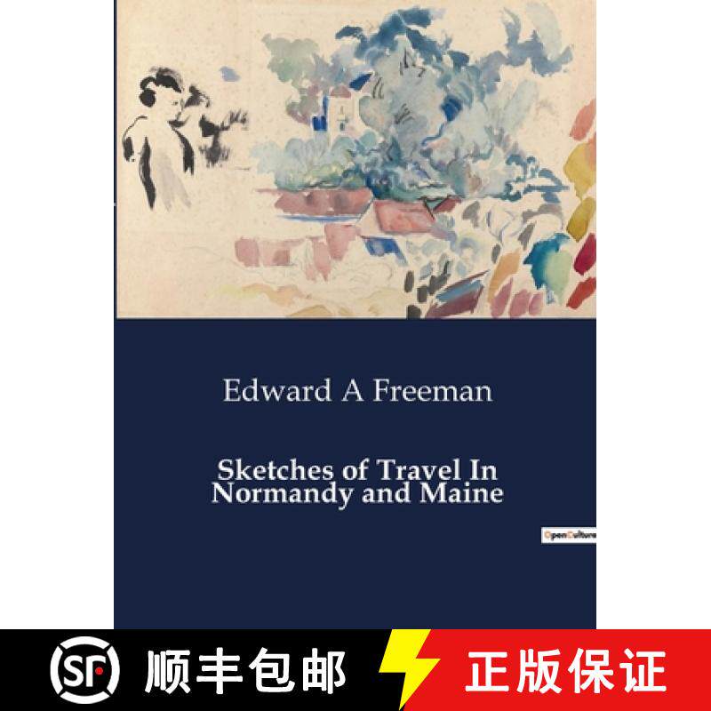 【3-4周达】Sketches of Travel In Normandy and Maine: Explorations of Norman and Cenomannian Heritage [9791041984787] - 实物图