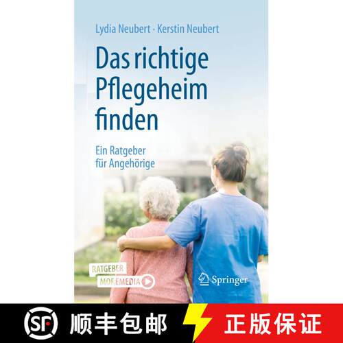 【3-4周达】Das richtige Pflegeheim finden: Ein Ratgeber für Angehörige (1. Aufl. 2022) [9783662644799]