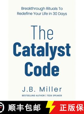【3-4周达】The Catalyst Code: Breakthrough Rituals to Redefine Your Life in 30 Days [9781733535298]