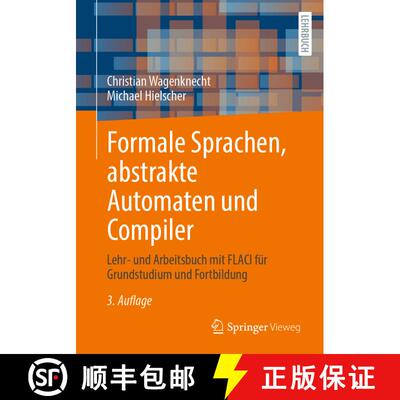 【3-4周达】Formale Sprachen, abstrakte Automaten und Compiler : Lehr- und Arbeitsbuch mit FLACI für ... [9783658368524]