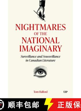 预订 Nightmares of the National Imaginary: Surveillance and Sousveillance in Canadian Literature [9781487564124]