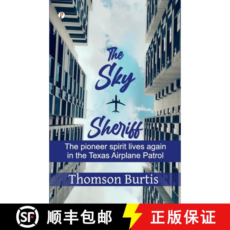 预订 The Sky Sheriff : The Pioneer Spirit Lives Again  in the Texas Airplane Patrol [9789367001486]