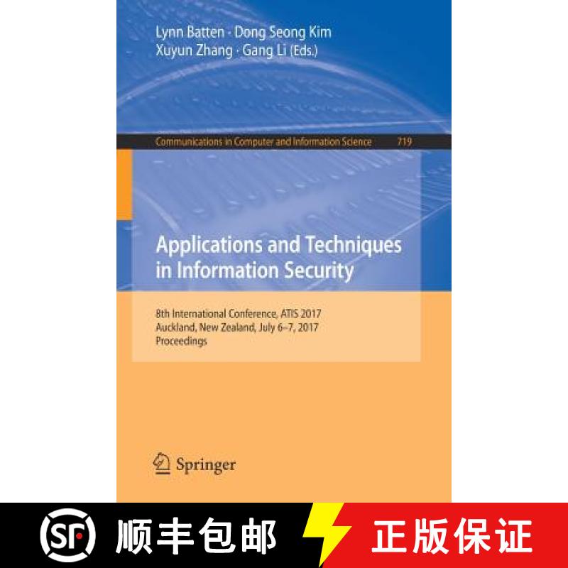 【4周达】Applications and Techniques in Information Security : 8th International Conference, ATIS 201... [9789811054204]