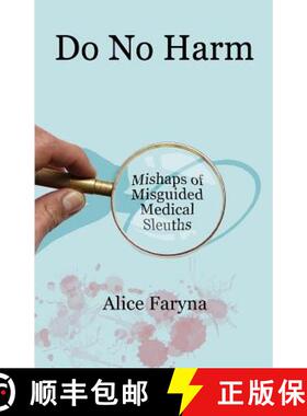 【3-4周达】Do No Harm: Mishaps of Misguided Medical Sleuths [9780692914649]