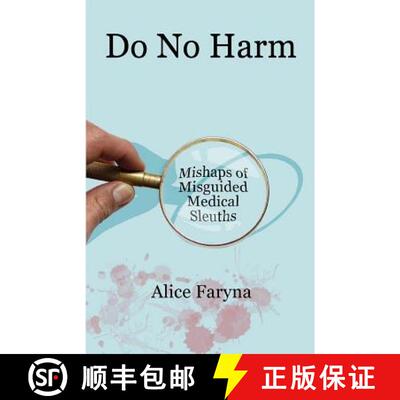 【3-4周达】Do No Harm: Mishaps of Misguided Medical Sleuths [9780692914649]
