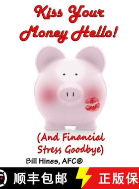 预订 Kiss Your Money Hello!: (And Financial Stress Goodbye) [9798987079645]