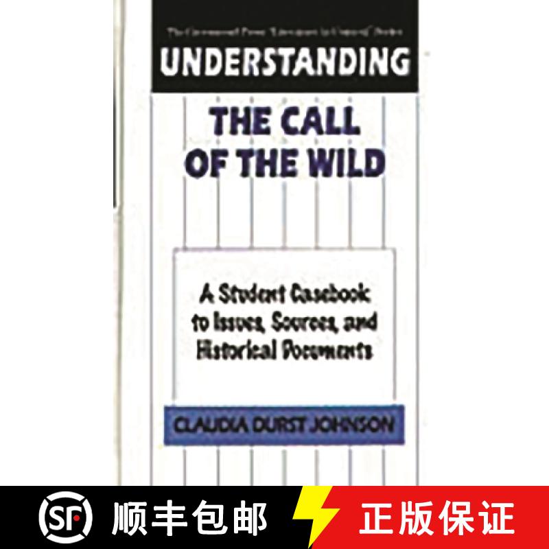【3-4周达】Understanding The Call of the Wild: A Student Casebook to Issues, Sources and Historical D... [9780313308826]