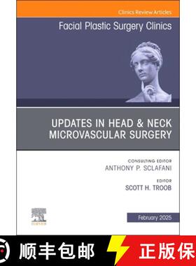 【3-4周达】Updates in Head & Neck Microvascular Surgery, an Issue of Facial Plastic Surgery Clinics o... [9780443297144]