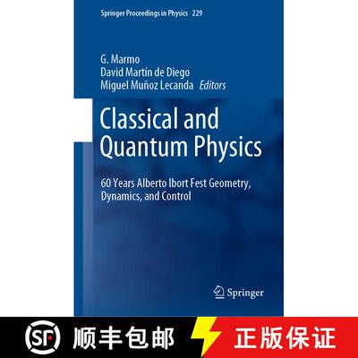 【3-4周达】精装 Classical and Quantum Physics: 60 Years Alberto Ibort Fest Geometry, Dynamics, and Co... [9783030247478]