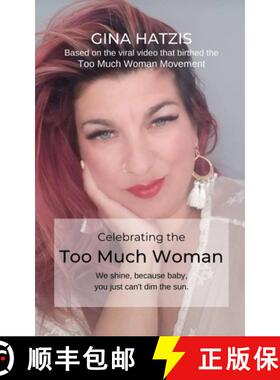 【3-4周达】Celebrating the TOO Much Woman: We shine because baby, you just can't dim the sun [9780578467368]