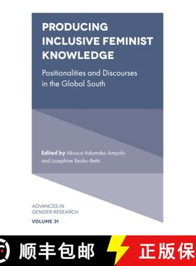 【3-4周达】Producing Inclusive Feminist Knowledge: Positionalities and Discourses in the Global South [9781800711716]