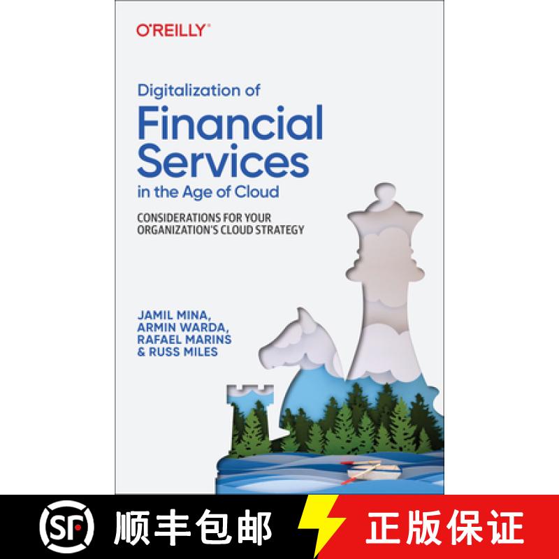 【2-3周达】Digitalization of Financial Services in the Age of Cloud: Considerations for Your Organiza... [9781098136277]