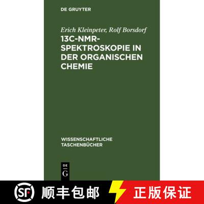 【3-4周达】精装 13C–NMR–Spektroskopie in der organischen Chemie [9783112590638]