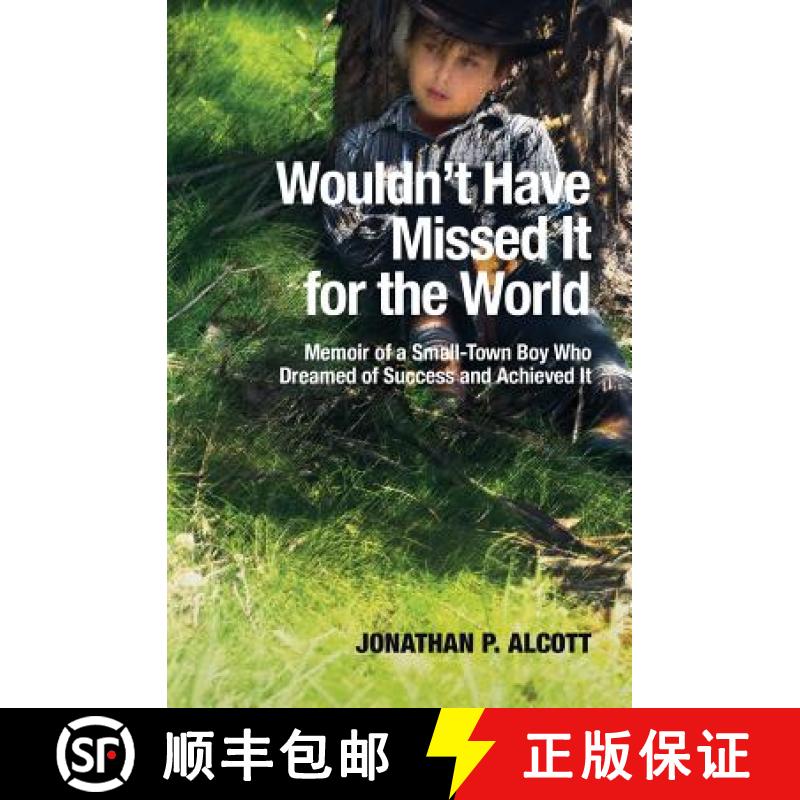 【3-4周达】Wouldn't Have Missed It for the World: Memoir of a Small-Town Boy Who Dreamed of Success a... [9781945209000]