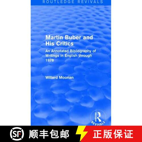 【3-4周达】Martin Buber and His Critics (Routledge Revivals): An Annotated Bibliography of Writings i... [9781138650343]