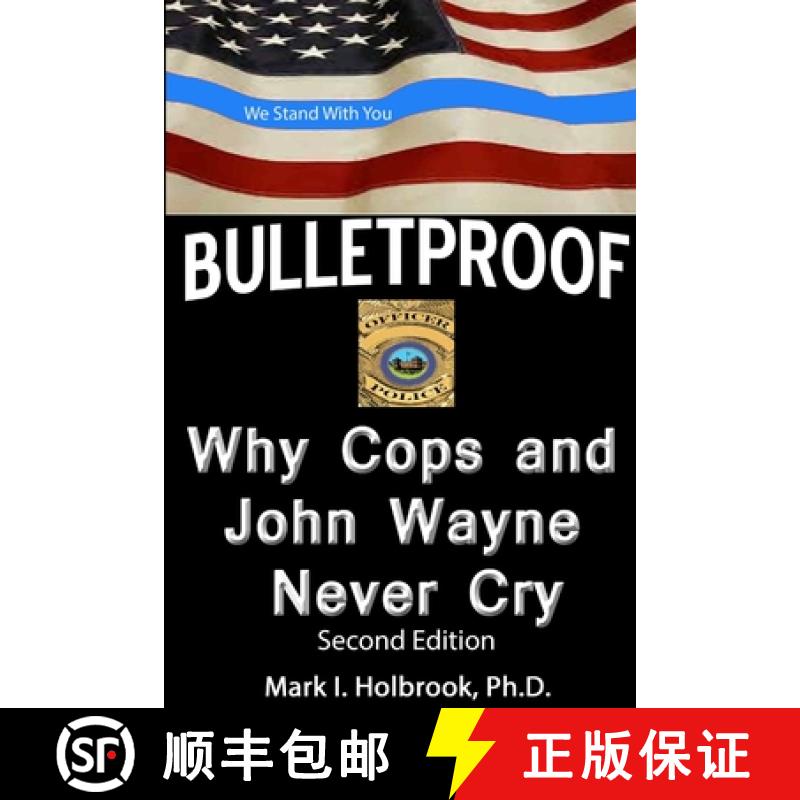 【3-4周达】Bulletproof: Why Cops and John Wayne Never Cry [9781387304417]