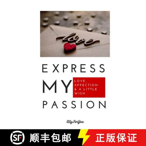 【3-4周达】Express my passion: Love, affection & a little wish, perfect gift for proposal, forever yo... [9781291681550]
