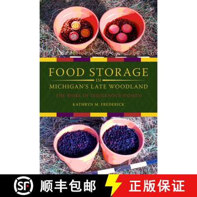 【3-4周达】Food Storage in Michigan`s Late Woodland – The Work of Indigenous Women [9780817362768]