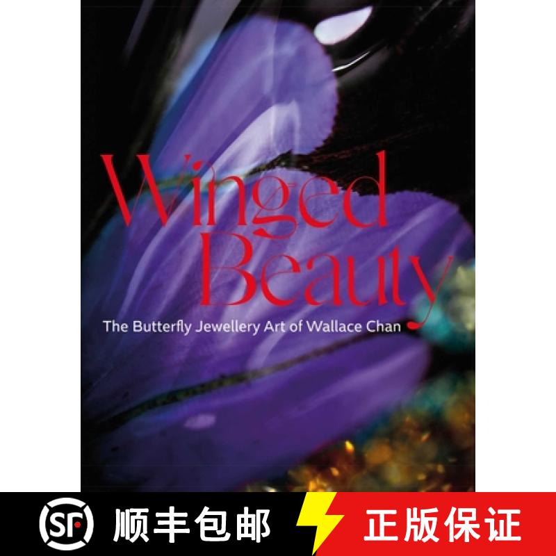 【2-3周达】Winged Beauty : The Butterfly Jewellery Art of Wallace Chan [9781788841405]