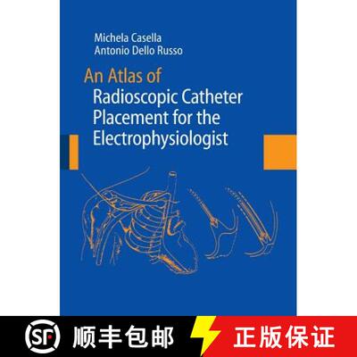 【3-4周达】An Atlas of Radioscopic Catheter Placement for the Electrophysiologist [9781447162247]