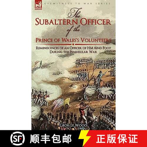 【3-4周达】精装 The Subaltern Officer of the Prince of Wales's Volunteers: the Reminiscences of an Of... [9781846779046]