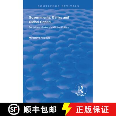 【3-4周达】Governments, Banks and Global Capital: Securities Markets in Global Politics [9781138315280]