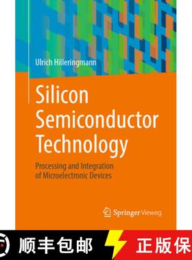 【3-4周达】Silicon Semiconductor Technology: Processing and Integration of Microelectronic Devices [9783658410407]