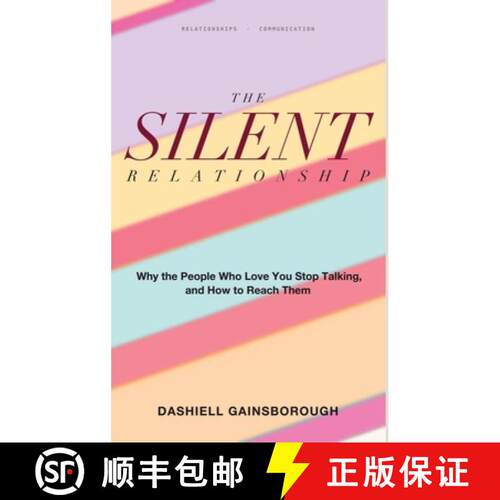 【3-4周达】精装 The Silent Relationship: Why the People Who Love You Stop Talking, and How to Reach Them [9781804284629]
