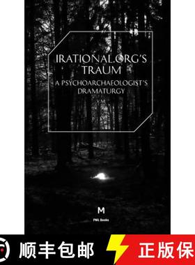 【3-4周达】Irational.Orgs's Traum-A Psychoarchaeologist's Dramaturgy [9781906496982]