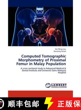 预订 Computed Tomographic Morphometry of Proximal Femur in Malay Population [9783659308185]