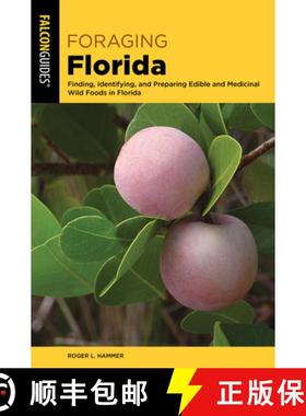 【3-4周达】Foraging Florida: Finding, Identifying, and Preparing Edible and Medicinal Wild Foods in F... [9781493069798]
