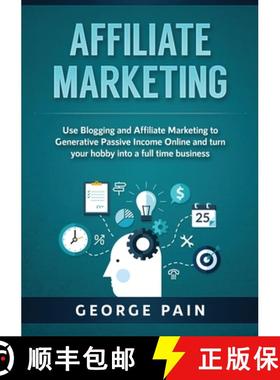【3-4周达】Affiliate Marketing: Use Blogging and Affiliate Marketing to Generative Passive Income Onl... [9781922300386]