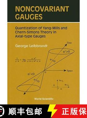 【3-4周达】Noncovariant Gauges: Quantization of Yang-Mills and Chern-Simons Theory in Axial-Type Gauges [9789810213848]