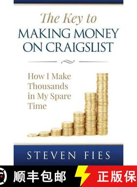 预订 The Key to Making Money on Craigslist: How I Make Thousands in My Spare Time [9780692335468]