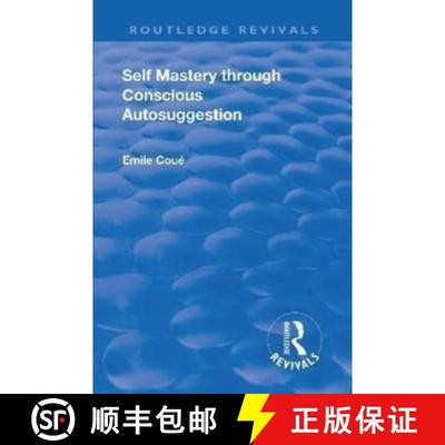 【3-4周达】Revival: Self Mastery Through Conscious Autosuggestion (1922) [9781138552890]