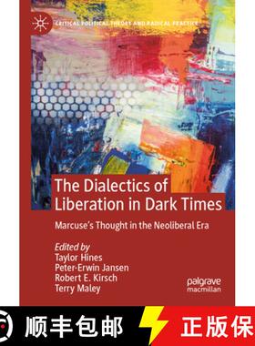 【3-4周达】The Dialectics of Liberation in Dark Times: Marcuse's Thought in the Neoliberal Era [9783031224904]