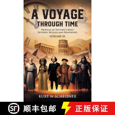 【3-4周达】A Voyage Through Time: Profiles of History's Most Revered, Reviled and Renowned [9781543784923]