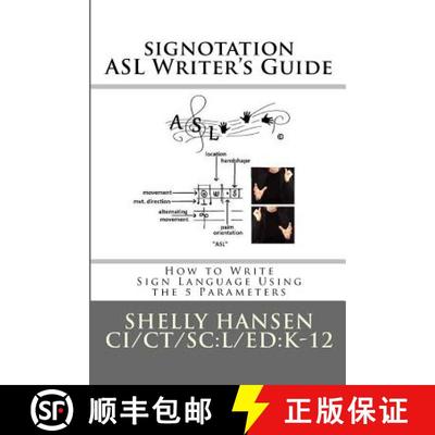 预订 signotation ASL Writer's Guide: How to Write Sign Language Using the 5 Parameters [9780998718613]