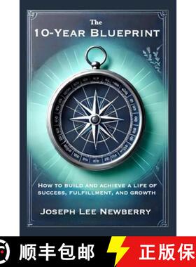 【3-4周达】The 10-Year Blueprint: How to Build and Achieve a Life of Success, Fulfillment, and Growth [9798218603885]