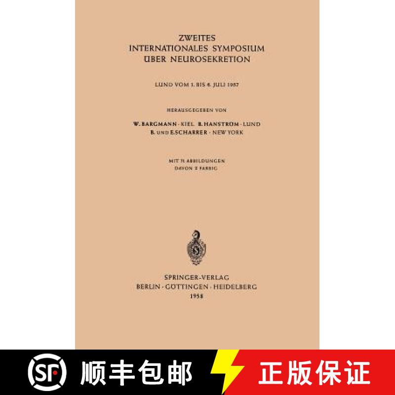 【3-4周达】Zweites Internationales Symposium Über Neurosekretion: Lund Vom 1. Bis 6. Juli 1957 [9783642532535]