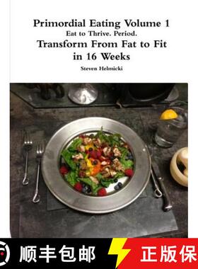 【3-4周达】Primordial Eating: Eat to Thrive. Period. [9781312629127]